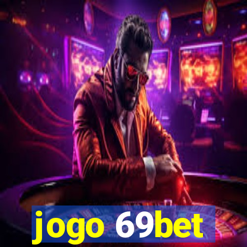 jogo 69bet